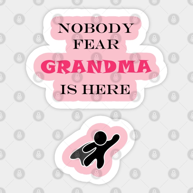 NOBODY FEAR - GRANDMA Sticker by DESIGNSBY101